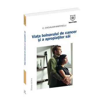 Carte Viata bolnavului de cancer si a apropiatilor sai - Pret | Preturi Carte Viata bolnavului de cancer si a apropiatilor sai