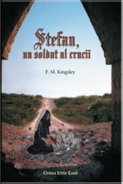 Stefan, un soldat al crucii - Pret | Preturi Stefan, un soldat al crucii