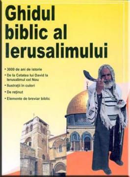 Ghidul biblic al Ierusalimului - Pret | Preturi Ghidul biblic al Ierusalimului