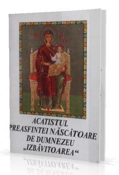 Acatistul Preasfintei Nascatoare de Dumnezeu "Izbavitoarea" - Pret | Preturi Acatistul Preasfintei Nascatoare de Dumnezeu "Izbavitoarea"