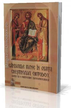 Gandurile bune in viata crestinului ortodox - Pret | Preturi Gandurile bune in viata crestinului ortodox