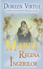 Maria, Regina Ã®ngerilor. - Pret | Preturi Maria, Regina Ã®ngerilor.