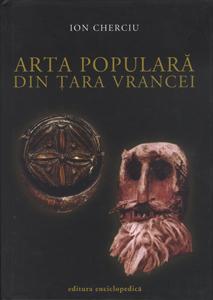 Arta populara din Tara Vrancei - Pret | Preturi Arta populara din Tara Vrancei