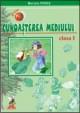 Cunoasterea mediului. Caietul elevului clasa I. Marcela Penes - Pret | Preturi Cunoasterea mediului. Caietul elevului clasa I. Marcela Penes