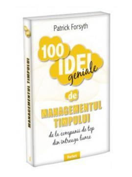 100 Idei geniale: Managementul timpului - Pret | Preturi 100 Idei geniale: Managementul timpului