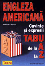 Engleza americana, cuvinte si expresii tabu de la A la Z - Pret | Preturi Engleza americana, cuvinte si expresii tabu de la A la Z