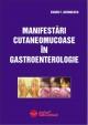 Manifestari cutaneomucoase in gastroenterologie - Pret | Preturi Manifestari cutaneomucoase in gastroenterologie