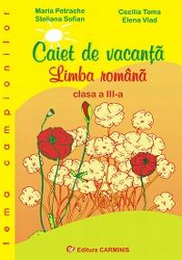 Caiet de vacanta. Limba romana. Clasa a III-a - Pret | Preturi Caiet de vacanta. Limba romana. Clasa a III-a