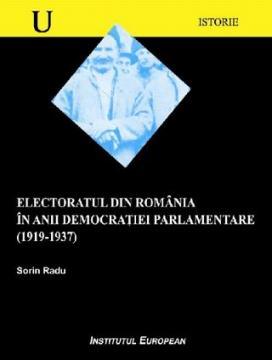Electoratul din Romania in anii democratiei parlamentare (1919-1937) - Pret | Preturi Electoratul din Romania in anii democratiei parlamentare (1919-1937)
