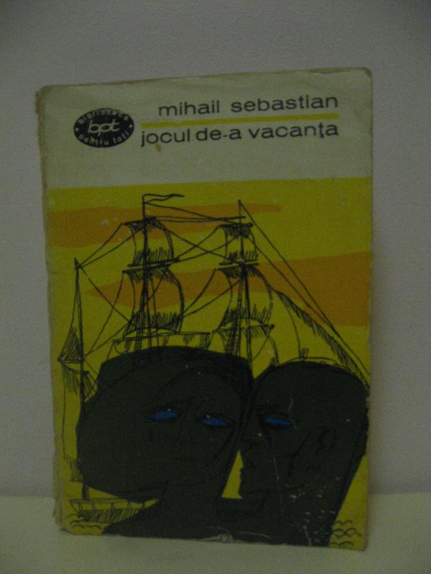 Mihail Sebastian- Jocul de- a vacanta, Comedie in trei acte Biblioteca - Pret | Preturi Mihail Sebastian- Jocul de- a vacanta, Comedie in trei acte Biblioteca