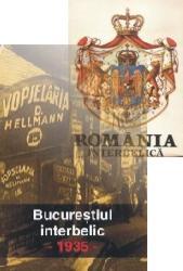 Bucurestiul interbelic. 1935 + Harta Romania interbelica - Pret | Preturi Bucurestiul interbelic. 1935 + Harta Romania interbelica