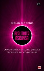 REALITATEA ASCUNSA. UNIVERSURILE PARALELE SI LEGILE PROFUNDE ALE COSMOSULUI - Pret | Preturi REALITATEA ASCUNSA. UNIVERSURILE PARALELE SI LEGILE PROFUNDE ALE COSMOSULUI