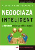 NEGOCIAZA INTELIGENT. SECRETELE UNEI NEGOCIERI DE SUCCES - Pret | Preturi NEGOCIAZA INTELIGENT. SECRETELE UNEI NEGOCIERI DE SUCCES