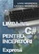 Limbajul C# pentru Ã®ncepÄƒtori Volumul III - Expresii - Pret | Preturi Limbajul C# pentru Ã®ncepÄƒtori Volumul III - Expresii