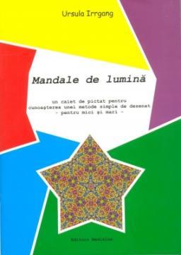 Mandale de lumina. Un caiet de pictat pentru cunoasterea unei metode simple de desenat - pentru mici si mari - Pret | Preturi Mandale de lumina. Un caiet de pictat pentru cunoasterea unei metode simple de desenat - pentru mici si mari