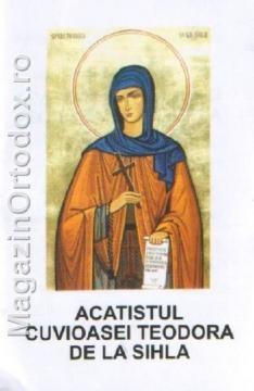 Acatistul Cuvioasei Teodora de la Sihla - Pret | Preturi Acatistul Cuvioasei Teodora de la Sihla