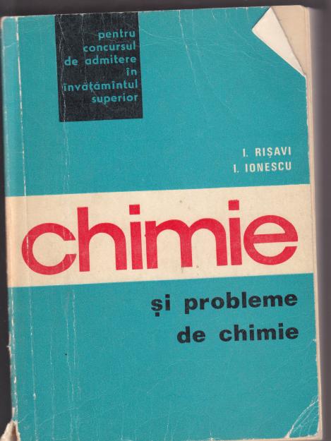 Chimie si probleme de chimie, I. RISAVI - Pret | Preturi Chimie si probleme de chimie, I. RISAVI