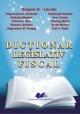 DicÅ£ionar Legislativ Fiscal - Pret | Preturi DicÅ£ionar Legislativ Fiscal