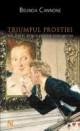 Triumful Prostiei. Mic Tratat Despre Prostia Inteligentei - Pret | Preturi Triumful Prostiei. Mic Tratat Despre Prostia Inteligentei