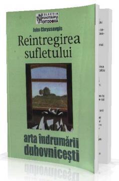 Reintregirea Sufletului - Arta Indrumarii Duhovnicesti - Pret | Preturi Reintregirea Sufletului - Arta Indrumarii Duhovnicesti