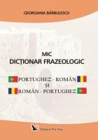 MIC DICÅ¢IONAR FRAZEOLOGIC PORTUGHEZ - ROMÃ‚N SI ROMÃ‚N - PORTUGHEZ - Pret | Preturi MIC DICÅ¢IONAR FRAZEOLOGIC PORTUGHEZ - ROMÃ‚N SI ROMÃ‚N - PORTUGHEZ
