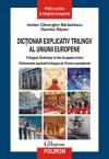 Dictionar explicativ trilingv al Uniunii Europene. Trilingual Dictionary of the European Union - Pret | Preturi Dictionar explicativ trilingv al Uniunii Europene. Trilingual Dictionary of the European Union