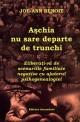 AÅŸchia nu sare departe de trunchi - eliberaÅ£i-vÄƒ de scenariile familiale negative cu ajutorul psihogenealogiei - Pret | Preturi AÅŸchia nu sare departe de trunchi - eliberaÅ£i-vÄƒ de scenariile familiale negative cu ajutorul psihogenealogiei