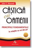 Castiga cu oamenii. Principiile fundamentale in relatiile cu cei din jur - Pret | Preturi Castiga cu oamenii. Principiile fundamentale in relatiile cu cei din jur