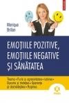 Emotiile pozitive, emotiile negative si sanatatea. Teama - Furia si agresivitatea - Iubirea - Bucuria si tristetea - Rusinea - Pret | Preturi Emotiile pozitive, emotiile negative si sanatatea. Teama - Furia si agresivitatea - Iubirea - Bucuria si tristetea - Rusinea