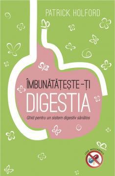 Imbunatateste-ti digestia - Ghid pentru un sistem digestiv sanatos - Pret | Preturi Imbunatateste-ti digestia - Ghid pentru un sistem digestiv sanatos