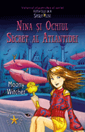 Nina si Ochiul Secret al Atlantitei - Pret | Preturi Nina si Ochiul Secret al Atlantitei