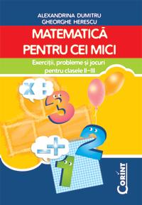 Matematica pentru cei mici. Exercitii, probleme si jocuri pentru clasele II-III - Pret | Preturi Matematica pentru cei mici. Exercitii, probleme si jocuri pentru clasele II-III