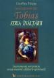 ÃŽnvÄƒÅ£Äƒturile lui Tobias - Seria ÃŽnÄƒlÅ£Äƒrii - instrumente noi pentru noua noastrÄƒ cÄƒlÄƒtorie spiritualÄƒ - Pret | Preturi ÃŽnvÄƒÅ£Äƒturile lui Tobias - Seria ÃŽnÄƒlÅ£Äƒrii - instrumente noi pentru noua noastrÄƒ cÄƒlÄƒtorie spiritualÄƒ