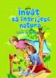 Invat sa ingrijesc natura - Pret | Preturi Invat sa ingrijesc natura