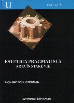 Estetica pragmatista. Arta in stare vie - Pret | Preturi Estetica pragmatista. Arta in stare vie