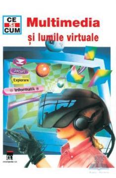 Multimedia si lumile virtuale - Pret | Preturi Multimedia si lumile virtuale