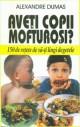 Aveti copii mofturosi? 150 de reÅ£ete de sÄƒ-Å£i lingi degetele - Pret | Preturi Aveti copii mofturosi? 150 de reÅ£ete de sÄƒ-Å£i lingi degetele