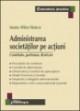 Administrarea societÄƒÅ£ilor pe acÅ£iuni (Constituire gestionare, dizolvare) - Pret | Preturi Administrarea societÄƒÅ£ilor pe acÅ£iuni (Constituire gestionare, dizolvare)