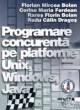 Programare concurentÄƒ pe platforme Unix, Windows, Java - Pret | Preturi Programare concurentÄƒ pe platforme Unix, Windows, Java