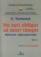 Nu esti obligat sa mori tampit(marturia informatorului-vol 1) - Pret | Preturi Nu esti obligat sa mori tampit(marturia informatorului-vol 1)