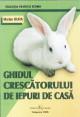 Ghidul crescatorului de iepuri de casa - Pret | Preturi Ghidul crescatorului de iepuri de casa