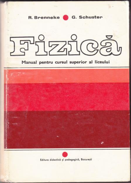 Fizica-manual pt cursul superior al liceului-R.Brenneke si G.Schuster - Pret | Preturi Fizica-manual pt cursul superior al liceului-R.Brenneke si G.Schuster