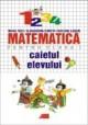 Matematica. Caietul elevului. Clasa I. ROSU Mihail - Pret | Preturi Matematica. Caietul elevului. Clasa I. ROSU Mihail