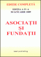 Asociatii si fundatii - editia a IV-a - actualizata la 30 ianuarie 2009 - Pret | Preturi Asociatii si fundatii - editia a IV-a - actualizata la 30 ianuarie 2009
