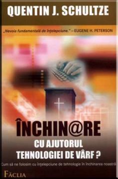 Inchinare cu ajutorul tehnologiei de varf? - Pret | Preturi Inchinare cu ajutorul tehnologiei de varf?