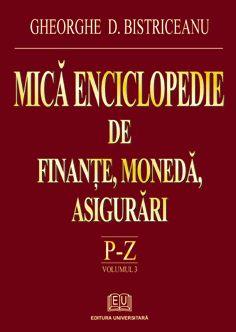 Mica enciclopedie de finante, moneda, asigurari - Literele P-Z, Vol. 3 - Pret | Preturi Mica enciclopedie de finante, moneda, asigurari - Literele P-Z, Vol. 3