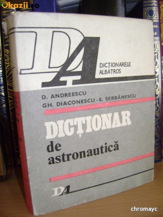 Dictionar de astronautica-raritate! - Pret | Preturi Dictionar de astronautica-raritate!
