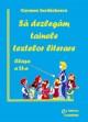 Sa dezlegam tainele textelor literare. Auxiliar pentru manual (autor Marcela Penes, Ed. Ana) Clasa a II-a - Pret | Preturi Sa dezlegam tainele textelor literare. Auxiliar pentru manual (autor Marcela Penes, Ed. Ana) Clasa a II-a