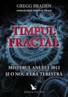 Timpul fractal. Misterul anului 2012 si o noua era terestra - Pret | Preturi Timpul fractal. Misterul anului 2012 si o noua era terestra