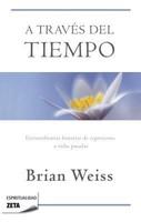 A Traves del Tiempo = Through Time Into Healing - Pret | Preturi A Traves del Tiempo = Through Time Into Healing